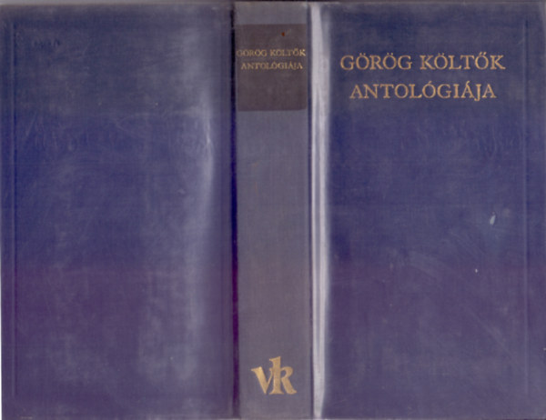 H�sziodosz Kallinosz T�rtaiosz Szophokl�sz Euripid�sz Arisztophan�sz Aiszkh�losz Menandrosz Hom�rosz Plat�n Arisztotel�sz Szapph� Anakre�n Bi�n Ib�kosz Aszkl�piad�sz Alkman Kallimakhosz - G�r�g k�lt�k antol�gi�ja (A Vil�girodalom Klasszikusai - �j sorozat)