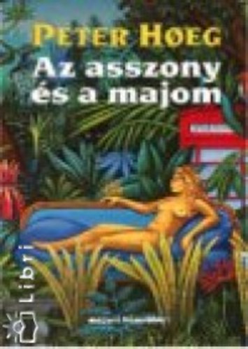 Peter Hoeg - Az asszony �s a majom