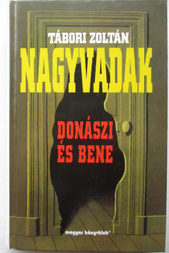 T�bori Zolt�n - Nagyvadak - Don�szi �s Bene