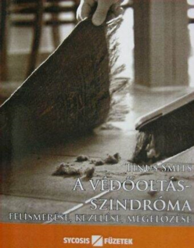 Tinus Smits - A v�d�olt�s-szindr�ma - Felismer�se, kezel�se, megel�z�se