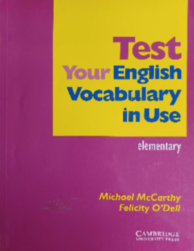 Michael McCarthy, Felicity O'Dell - Test Your English Vocabulary in Use