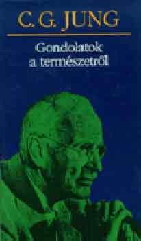 Carl Gustav Jung - Gondolatok a termszetrl
