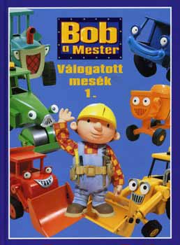 Bob a mester - Vlogatott mesk 1.