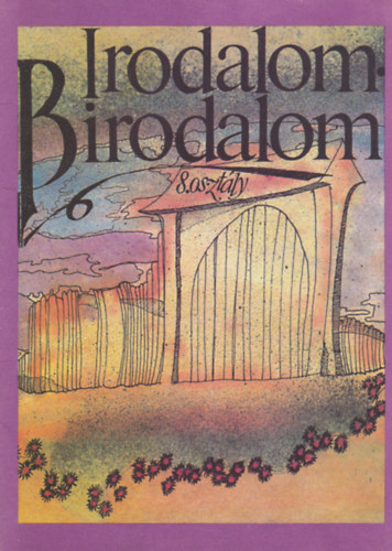 Devecsery László - Irodalom-Birodalom - Fogalmak, szómagyarázatok a 8. osztályos magyar irodalomhoz
