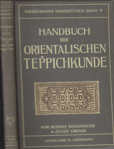 Neugebauer, R.-Orendi, J. - Handbuch der Orientalischen Teppichkunde (Kpekkel)