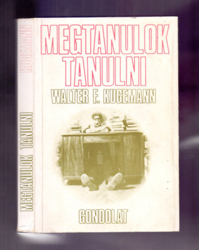 Walter F. Kugemann - Megtanulok tanulni (M�sodik kiad�s)