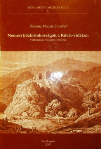 B�nkin� Moln�r Erzs�bet - Nemesi k�zbirtokoss�gok a K�v�r-vid�ken