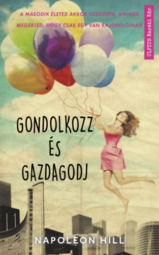 Napoleon Hill - Gondolkozz s gazdagodj!