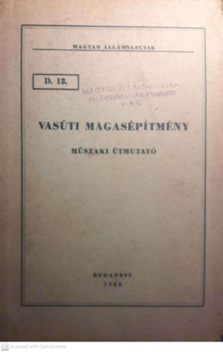 Vasúti magasépítmény - Műszaki útmutató D. 13. 1958