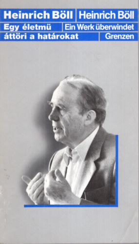 Heinrich B�ll - Egy �letm� �tt�ri a hat�rokat