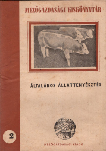 Szigeti Istv�n - �ltal�nos �llatteny�szt�s -Mez�gazdas�gi Kisk�nyvt�r 2. sz.