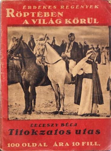 Leleszy Béla - Titokzatos utas (Röptében a világ körül - Érdekes regények)