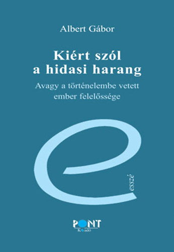 Albert G�bor - Ki�rt sz�l a hidasi harang?