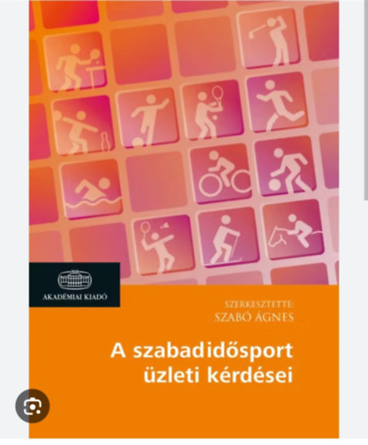 Szabó ágnes (szerk.)t - A szabadidősport üzleti kérdései
