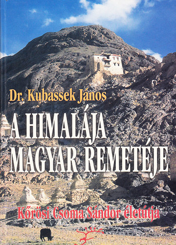 Kubassek János - A Himalája magyar remetéje