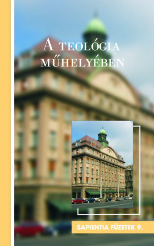 Tzsr Endre szerkesztette - A teolgia mhelyben