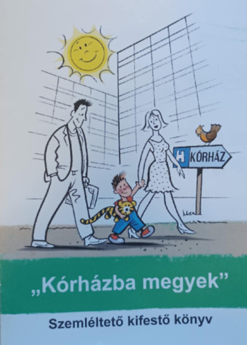 "K�rh�zba megyek" - Szeml�ltet� kifest� k�nyv
