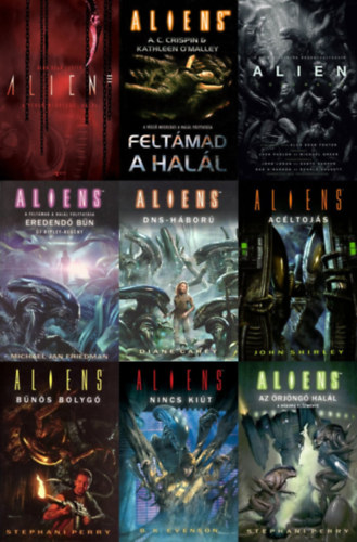 Diane Carey, Kathleen O'Malley, A. C. Crispin, Stephani Perry, Michael Jan Friedman, B. K. Evenson, Alan Dean Foster, John Shirley - 9 db Alien k�nyv: A v�gs� megold�s: Hal�l + Felt�mad a Hal�l + Alien: Covenant + Eredend� b�n + DNS-h�bor� + Ac�ltoj�s + B�n�s bolyg� + Nincs ki�t + Az �rj�ng� hal�l