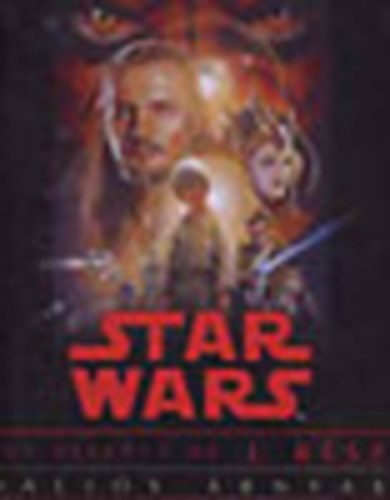 Laurent Bouzereau; Jody Duncan - Star Wars: gy kszlt az I. rsz - Baljs rnyak