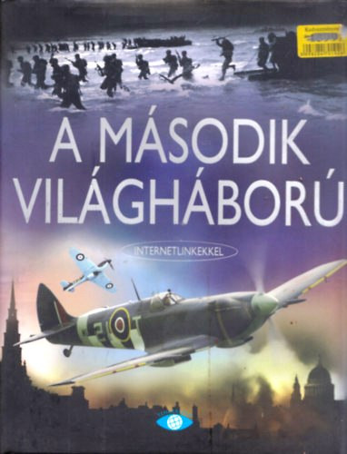 Paul Dowswell - A második világháború (internetlinkekkel)