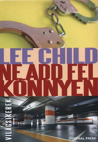 Lee Child - Ne add fel k�nnyen