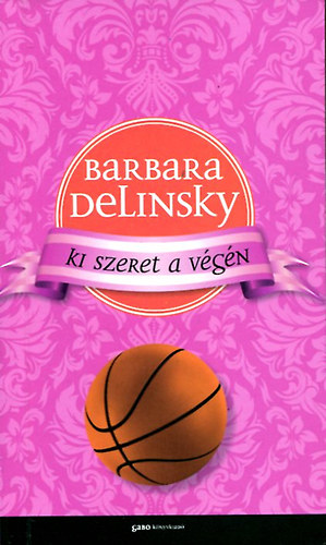 Barbara Delinsky - Ki szeret a végén?