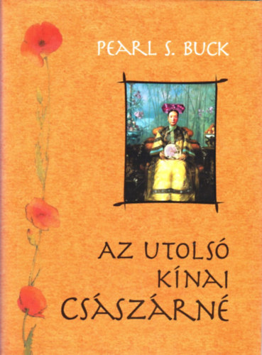 Pearl S. Buck - Az utolsó kínai császárné