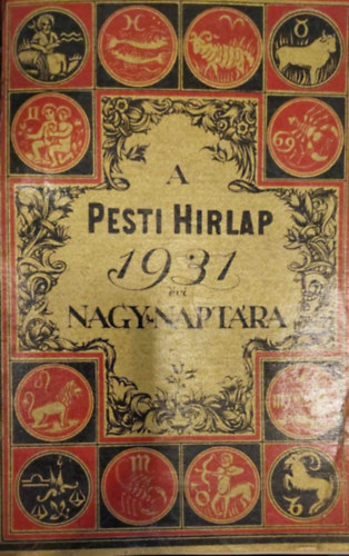 A Pesti h�rlap nagy napt�ra az 1931. K�z�ns�ges �vre (41. �vfolyam)
