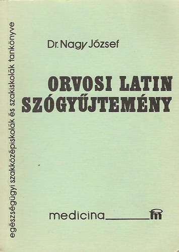 Nagy J�zsef - Orvosi latin sz�gy�jtem�ny