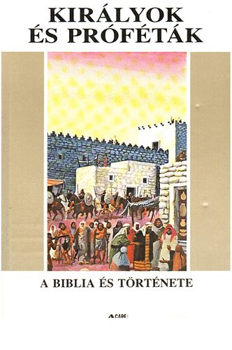 Enrico Galbiati (szerk.) - Kir�lyok �s pr�f�t�k (A Biblia �s t�rt�nete 4.)