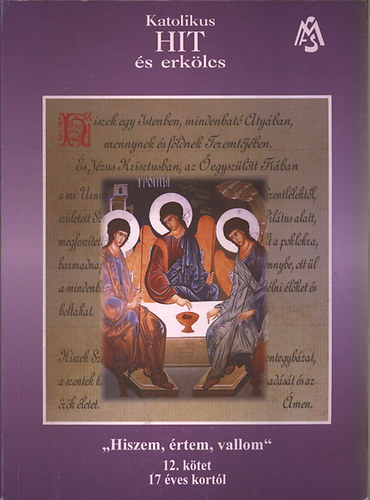 "Hiszem, rtem, vallom" - Katolikus hit s erklcs 12. ktet