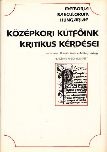 Horváth János-Székely György - Középkori kútfőink kritikus kérdései