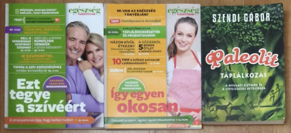 Szendi Gábor - 2db újság az Egészség tudatosan című sorozatból + ajándék mű - Így egyen okosan, Ezt tegye a szívéért + Paleolit táplálkozás