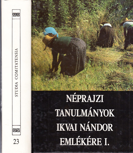 Novák László (szerk.) - Néprajzi tanulmányok Ikvai Nándor emlékére I. (Studia Comitatensia 23.)