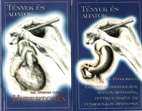 Dr. Pter Zoltn, Dr. Gyenes Gbor - 2 db orvosi knyv- Tnyek s adatok  ( egytt ) 1. Hypertonia, 2. Gastro-Oesophagealis reflux betegsg, paptikus fekly s funkcionlis dyspepsia