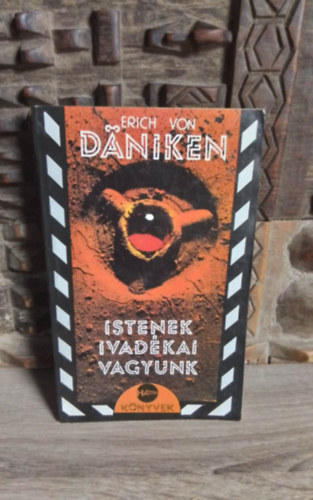 Erich von Dniken, Szerk.: Glvlgyi Judit, Horvth Sndor (ford.) - Istenek ivadkai vagyunk - ha a srok beszlni tudnnak (Wir alle sind Kinder der Gtter) - Horvth Sndor fordtsban