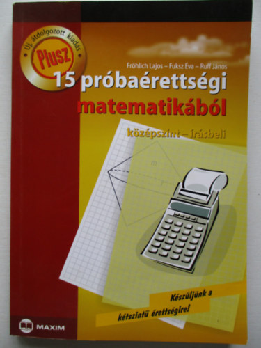 Ruff Jnos; Tth Julianna - 15 prbarettsgi matematikbl (kzpszint - rsbeli)