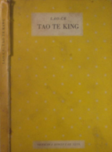 Lao Ce - Tao Te King (�gner Lajos ford�t�s�ban)