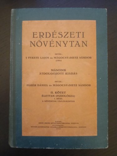 Fehér Dániel Mágócsy-Dietz Sándor - Erdészeti növénytan II. Élettan ( Fiziológia )