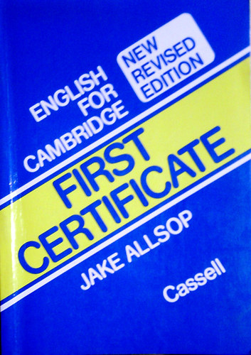 Jake Allsop - Cassell - English for Cambridge First Certificate (New Revised Edition)