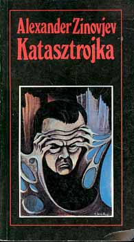 Alexander Zinovjev - Katasztrojka / Gorbacsov Patyomkin-falvai