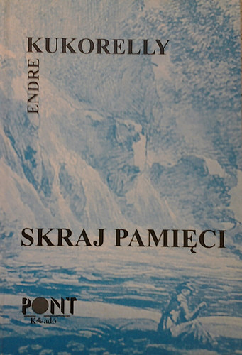 Endre Kukorelly - Skraj Pamieci
