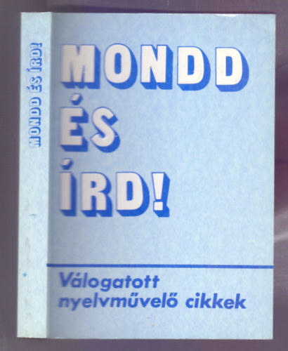 Kemny Gbor s Sznt Jen (szerk.) - Mondd s rd! - Vlogatott nyelvmvel cikkek (Grtsy Lszl ajnlsval)