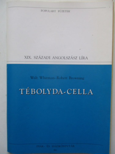 Whitman, Walt-Browning, Robert - T�bolyda-cella (V�logatott versek) (populart)