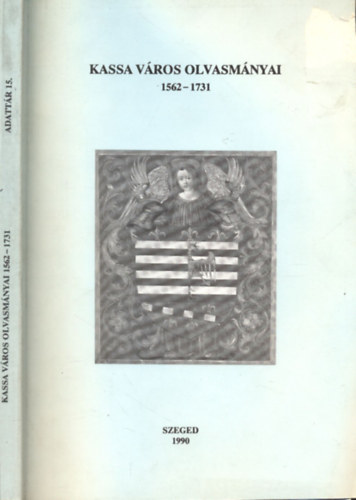 Keser� B�lint (szerk.), G�csi Hedvig - N�meth No�mi - Kassa v�ros olvasm�nyai 1562-1731. (Adatt�r XVI-XVIII. sz�zadi szellemi mozgalmaink t�rt�net�hez 15.)