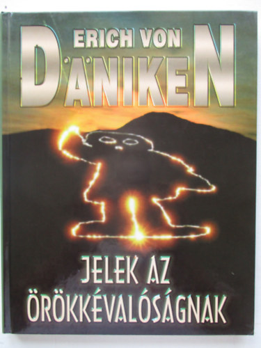 Erich von D�niken - Jelek az �r�kk�val�s�gnak