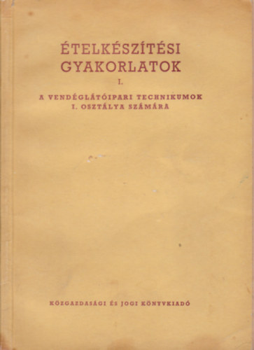 Domokos Lszln dr. - telksztsi gyakorlatok I. - A vendgltipari technikumok I.osztlya szmra