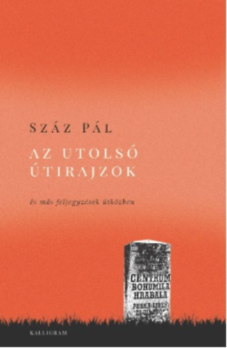 Száz Pál - Az utolsó útirajzok