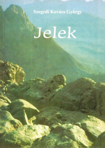 Szegedi Kov�cs Gy�rgy - Jelek (versek, novell�k)