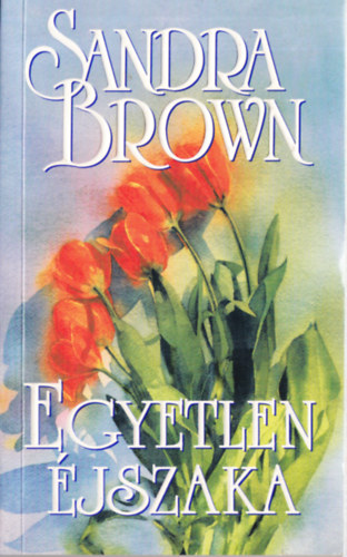 Brown Sandra, Ford.: F. Nagy Piroska - Egyetlen éjszaka (F. Nagy Piroska fordítása)